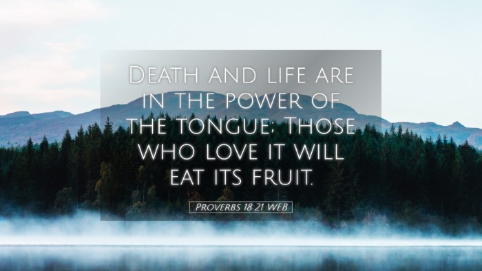 Picture 05 - Proverbs 18:21 WEB Desktop Wallpaper - Death and life are in the power of the tongue; - Desktop Bible Verse Wallpaper