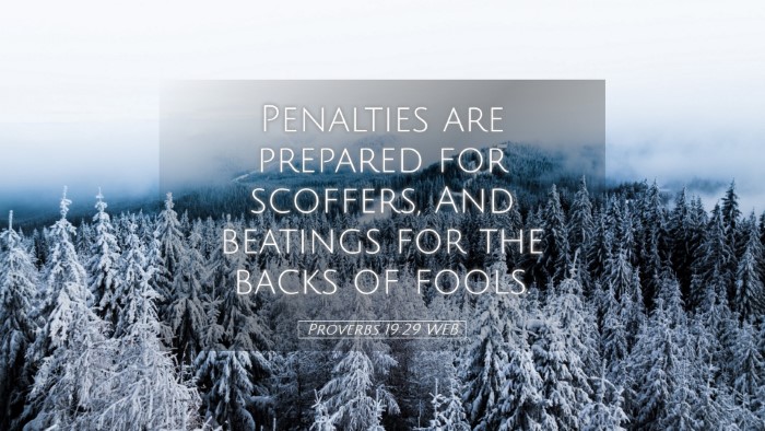 Picture 05 - Proverbs 19:29 WEB Desktop Wallpaper - Penalties are prepared for scoffers, And beatings - Desktop Bible Verse Wallpaper