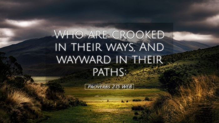 Picture 05 - Proverbs 2:15 WEB Desktop Wallpaper - Who are crooked in their ways, And wayward in - Desktop Bible Verse Wallpaper