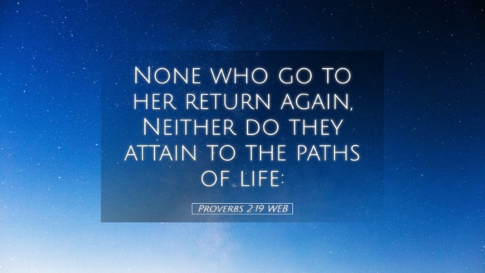 Picture 05 - Proverbs 2:19 WEB Desktop Wallpaper - None who go to her return again, Neither do they - Desktop Bible Verse Wallpaper