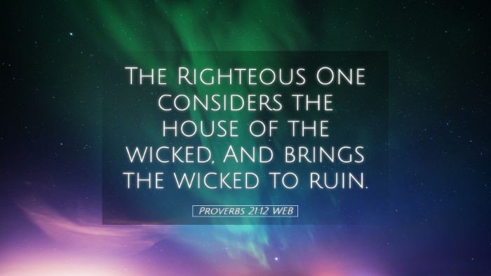 Picture 05 - Proverbs 21:12 WEB Desktop Wallpaper - The Righteous One considers the house of the - Desktop Bible Verse Wallpaper