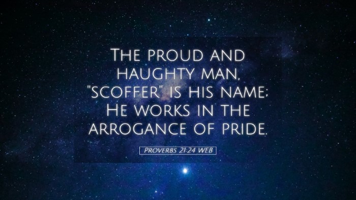 Picture 05 - Proverbs 21:24 WEB Desktop Wallpaper - The proud and haughty man, 