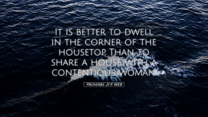 Picture 05 - Proverbs 21:9 WEB Desktop Wallpaper - It is better to dwell in the corner of the - Desktop Bible Verse Wallpaper