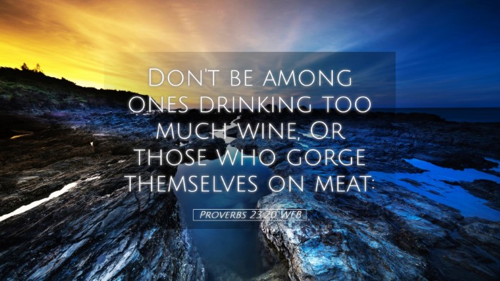 Picture 05 - Proverbs 23:20 WEB Desktop Wallpaper - Don't be among ones drinking too much wine, Or - Desktop Bible Verse Wallpaper