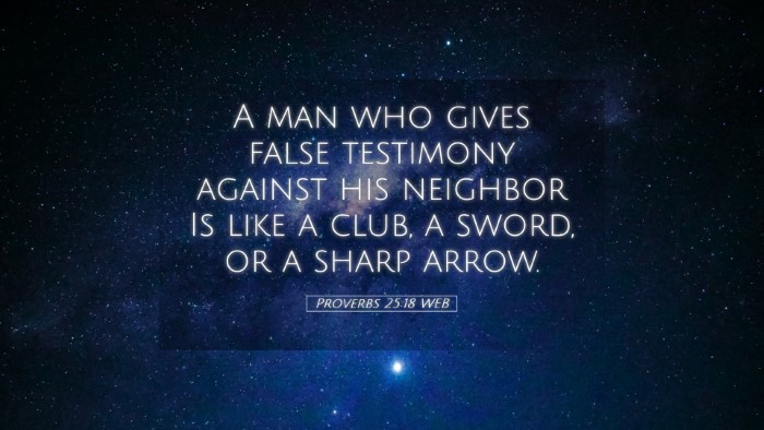 Picture 05 - Proverbs 25:18 WEB Desktop Wallpaper - A man who gives false testimony against his - Desktop Bible Verse Wallpaper