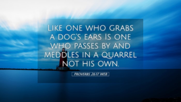 Picture 05 - Proverbs 26:17 WEB Desktop Wallpaper - Like one who grabs a dog's ears Is one who passes - Desktop Bible Verse Wallpaper
