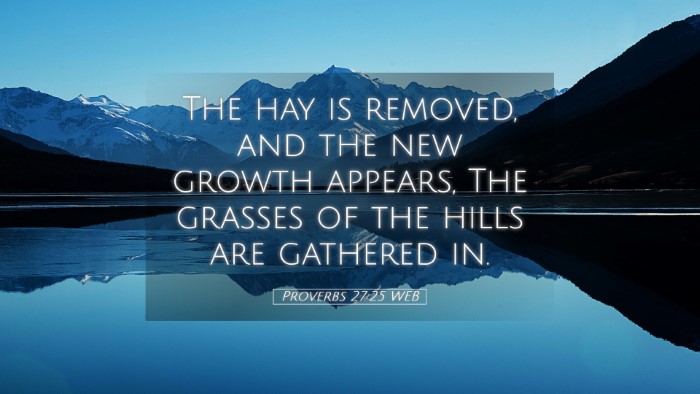 Picture 05 - Proverbs 27:25 WEB Desktop Wallpaper - The hay is removed, and the new growth appears, - Desktop Bible Verse Wallpaper