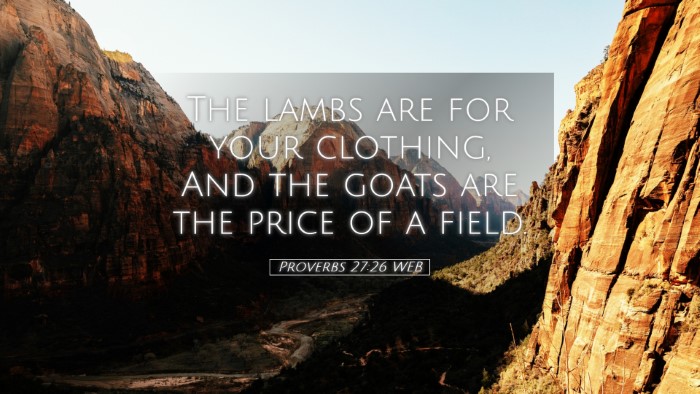 Picture 05 - Proverbs 27:26 WEB Desktop Wallpaper - The lambs are for your clothing, And the goats - Desktop Bible Verse Wallpaper