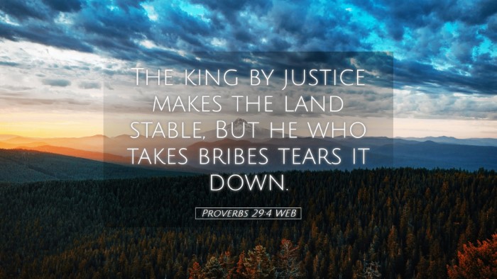 Picture 05 - Proverbs 29:4 WEB Desktop Wallpaper - The king by justice makes the land stable, But he - Desktop Bible Verse Wallpaper