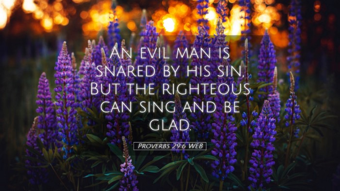 Picture 05 - Proverbs 29:6 WEB Desktop Wallpaper - An evil man is snared by his sin, But the - Desktop Bible Verse Wallpaper
