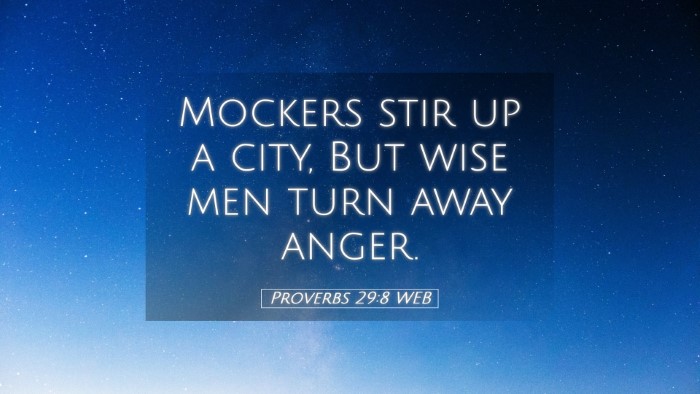 Picture 05 - Proverbs 29:8 WEB Desktop Wallpaper - Mockers stir up a city, But wise men turn away - Desktop Bible Verse Wallpaper