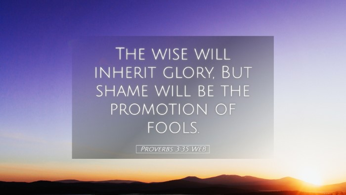 Picture 05 - Proverbs 3:35 WEB Desktop Wallpaper - The wise will inherit glory, But shame will be - Desktop Bible Verse Wallpaper