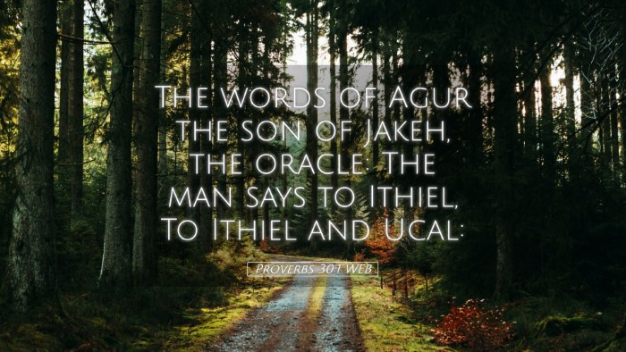 Picture 05 - Proverbs 30:1 WEB Desktop Wallpaper - The words of Agur the son of Jakeh, the oracle: - Desktop Bible Verse Wallpaper