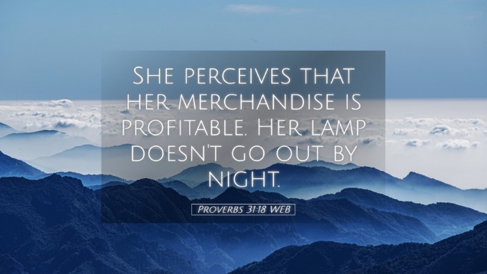 Picture 05 - Proverbs 31:18 WEB Desktop Wallpaper - She perceives that her merchandise is profitable. - Desktop Bible Verse Wallpaper