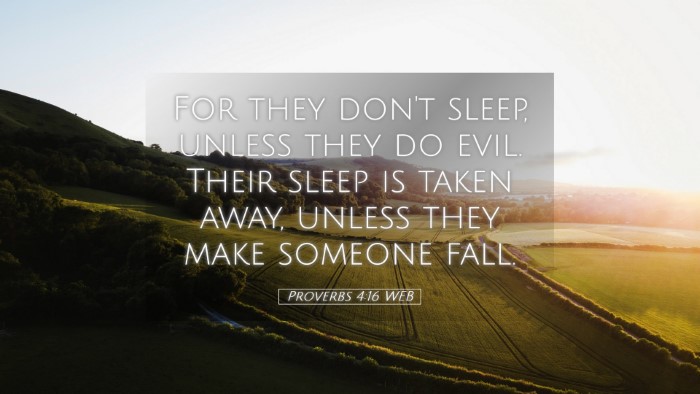 Picture 05 - Proverbs 4:16 WEB Desktop Wallpaper - For they don't sleep, unless they do evil. Their - Desktop Bible Verse Wallpaper