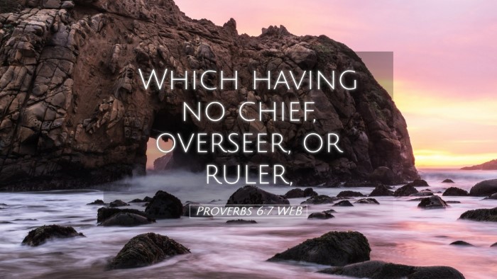 Picture 05 - Proverbs 6:7 WEB Desktop Wallpaper - Which having no chief, overseer, or - Desktop Bible Verse Wallpaper