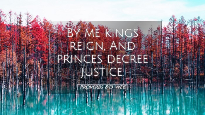 Picture 05 - Proverbs 8:15 WEB Desktop Wallpaper - By me kings reign, And princes decree - Desktop Bible Verse Wallpaper