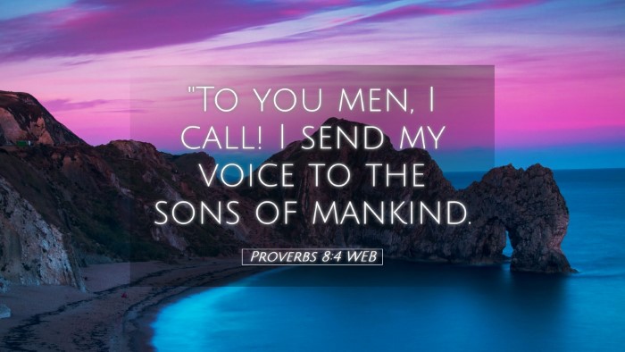 Picture 05 - Proverbs 8:4 WEB Desktop Wallpaper - 