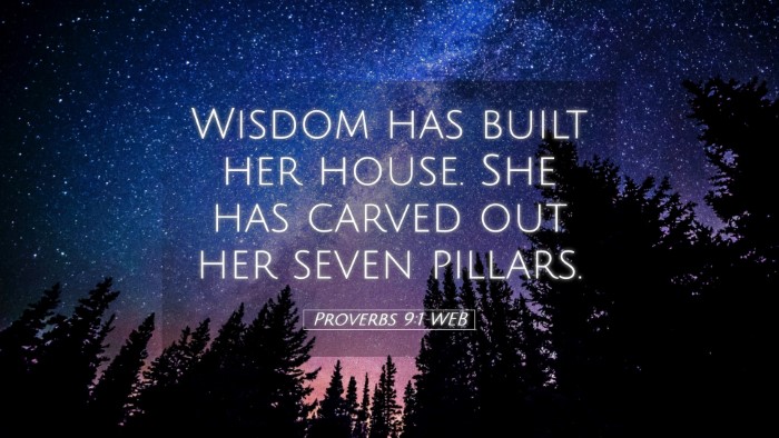 Picture 05 - Proverbs 9:1 WEB Desktop Wallpaper - Wisdom has built her house. She has carved out - Desktop Bible Verse Wallpaper