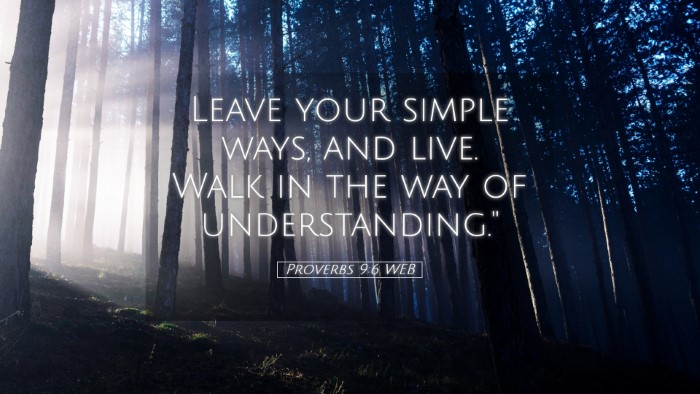 Picture 05 - Proverbs 9:6 WEB Desktop Wallpaper - Leave your simple ways, and live. Walk in the way - Desktop Bible Verse Wallpaper