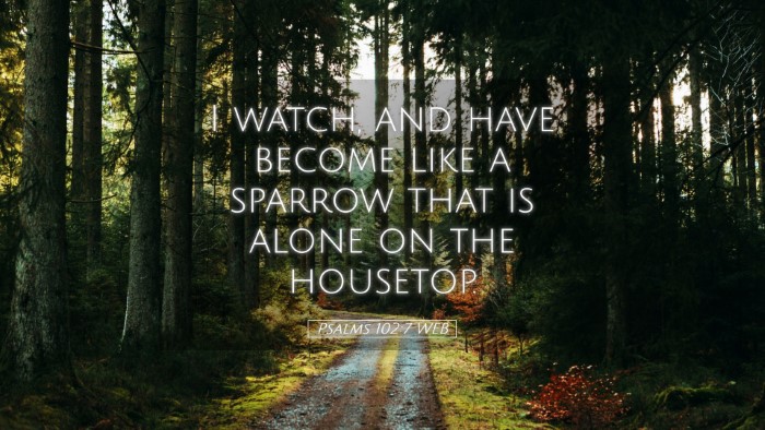 Picture 05 - Psalms 102:7 WEB Desktop Wallpaper - I watch, and have become like a sparrow that is - Desktop Bible Verse Wallpaper
