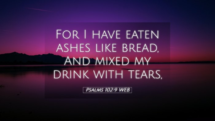 Picture 05 - Psalms 102:9 WEB Desktop Wallpaper - For I have eaten ashes like bread, And mixed my - Desktop Bible Verse Wallpaper