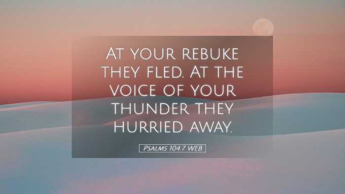 Picture 05 - Psalms 104:7 WEB Desktop Wallpaper - At your rebuke they fled. At the voice of your - Desktop Bible Verse Wallpaper