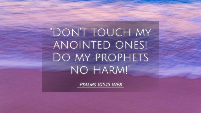 Picture 05 - Psalms 105:15 WEB Desktop Wallpaper - 