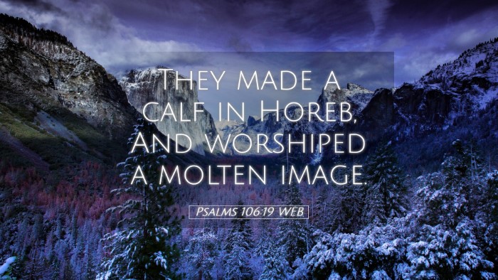 Picture 05 - Psalms 106:19 WEB Desktop Wallpaper - They made a calf in Horeb, And worshiped a molten - Desktop Bible Verse Wallpaper