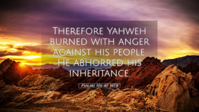 Picture 05 - Psalms 106:40 WEB Desktop Wallpaper - Therefore Yahweh burned with anger against his - Desktop Bible Verse Wallpaper