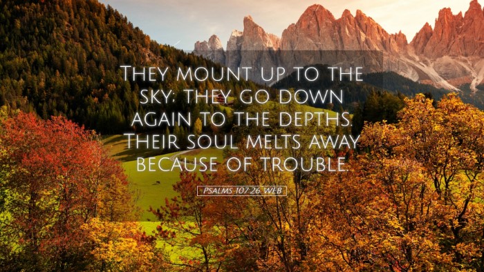 Picture 05 - Psalms 107:26 WEB Desktop Wallpaper - They mount up to the sky; they go down again to - Desktop Bible Verse Wallpaper