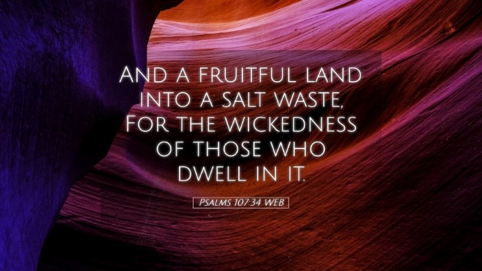 Picture 05 - Psalms 107:34 WEB Desktop Wallpaper - And a fruitful land into a salt waste, For the - Desktop Bible Verse Wallpaper