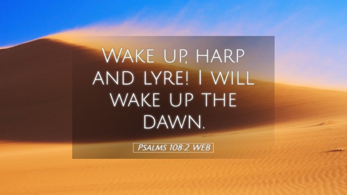 Picture 05 - Psalms 108:2 WEB Desktop Wallpaper - Wake up, harp and lyre! I will wake up the - Desktop Bible Verse Wallpaper