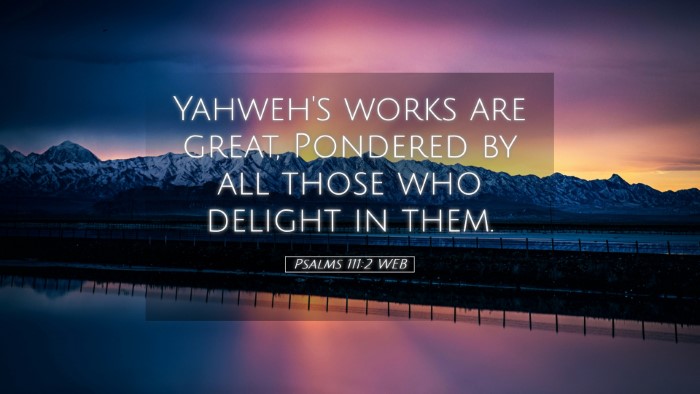 Picture 05 - Psalms 111:2 WEB Desktop Wallpaper - Yahweh's works are great, Pondered by all those - Desktop Bible Verse Wallpaper