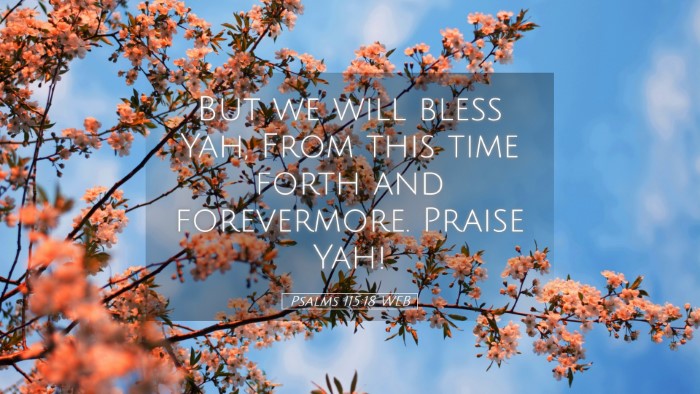 Picture 05 - Psalms 115:18 WEB Desktop Wallpaper - But we will bless Yah, From this time forth and - Desktop Bible Verse Wallpaper
