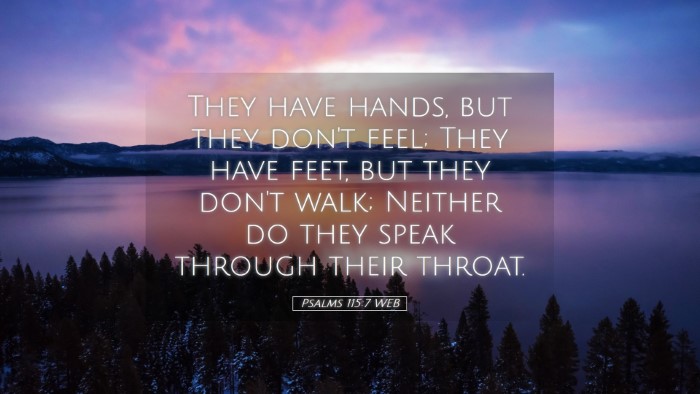 Picture 05 - Psalms 115:7 WEB Desktop Wallpaper - They have hands, but they don't feel; They have - Desktop Bible Verse Wallpaper