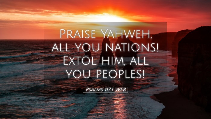 Picture 05 - Psalms 117:1 WEB Desktop Wallpaper - Praise Yahweh, all you nations! Extol him, all - Desktop Bible Verse Wallpaper