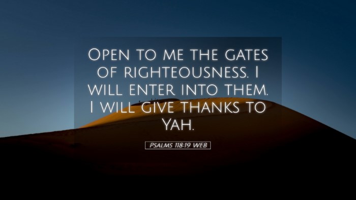 Picture 05 - Psalms 118:19 WEB Desktop Wallpaper - Open to me the gates of righteousness. I will - Desktop Bible Verse Wallpaper