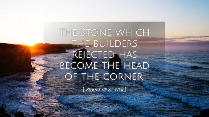 Picture 05 - Psalms 118:22 WEB Desktop Wallpaper - The stone which the builders rejected has become - Desktop Bible Verse Wallpaper