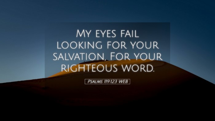 Picture 05 - Psalms 119:123 WEB Desktop Wallpaper - My eyes fail looking for your salvation, For your - Desktop Bible Verse Wallpaper