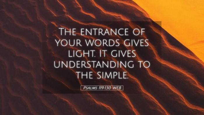 Picture 05 - Psalms 119:130 WEB Desktop Wallpaper - The entrance of your words gives light. It gives - Desktop Bible Verse Wallpaper