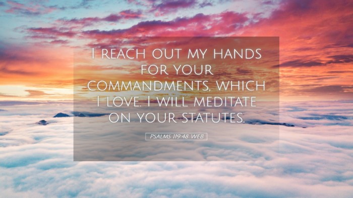 Picture 05 - Psalms 119:48 WEB Desktop Wallpaper - I reach out my hands for your commandments, which - Desktop Bible Verse Wallpaper
