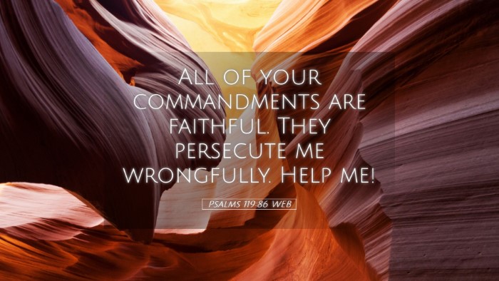 Picture 05 - Psalms 119:86 WEB Desktop Wallpaper - All of your commandments are faithful. They - Desktop Bible Verse Wallpaper