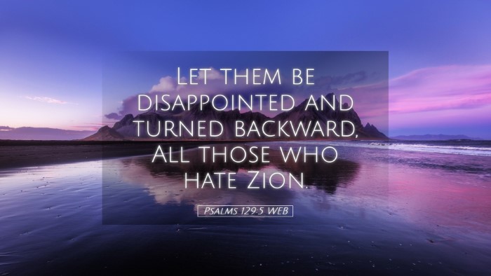 Picture 05 - Psalms 129:5 WEB Desktop Wallpaper - Let them be disappointed and turned backward, All - Desktop Bible Verse Wallpaper