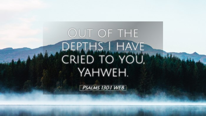 Picture 05 - Psalms 130:1 WEB Desktop Wallpaper - Out of the depths I have cried to you, - Desktop Bible Verse Wallpaper