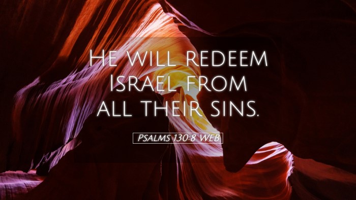 Picture 05 - Psalms 130:8 WEB Desktop Wallpaper - He will redeem Israel from all their - Desktop Bible Verse Wallpaper