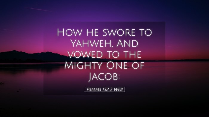 Picture 05 - Psalms 132:2 WEB Desktop Wallpaper - How he swore to Yahweh, And vowed to the Mighty - Desktop Bible Verse Wallpaper
