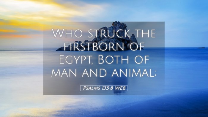 Picture 05 - Psalms 135:8 WEB Desktop Wallpaper - Who struck the firstborn of Egypt, Both of man - Desktop Bible Verse Wallpaper