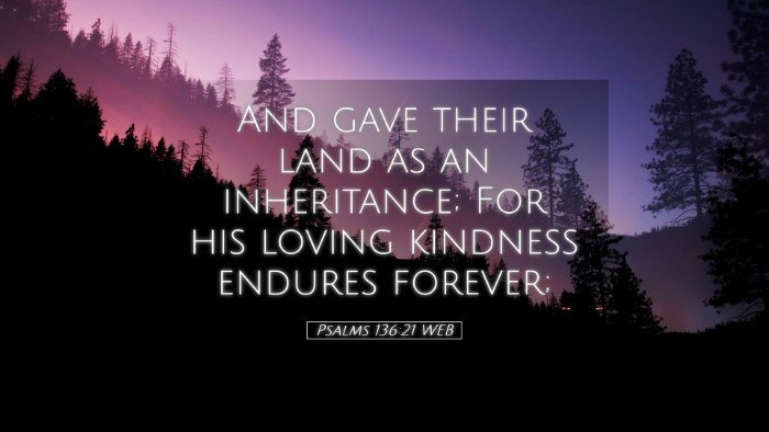 Picture 05 - Psalms 136:21 WEB Desktop Wallpaper - And gave their land as an inheritance; For his - Desktop Bible Verse Wallpaper