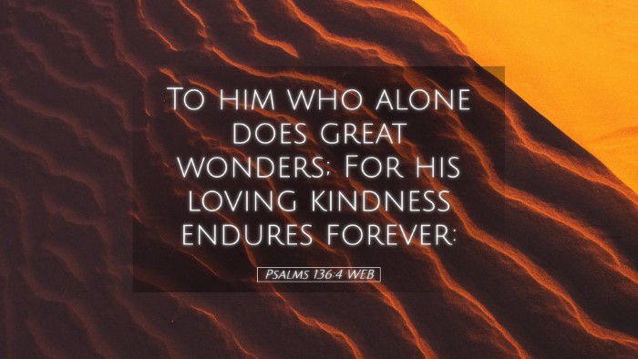 Picture 05 - Psalms 136:4 WEB Desktop Wallpaper - To him who alone does great wonders; For his - Desktop Bible Verse Wallpaper